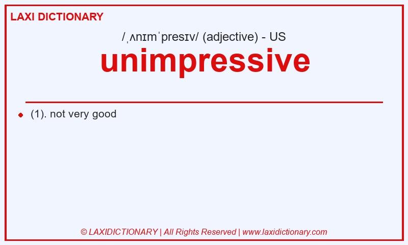 Definition unimpressive in American English