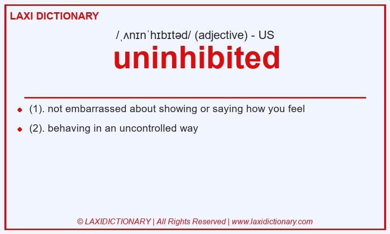 Definition uninhibited in American English