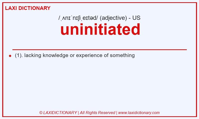Definition uninitiated in American English