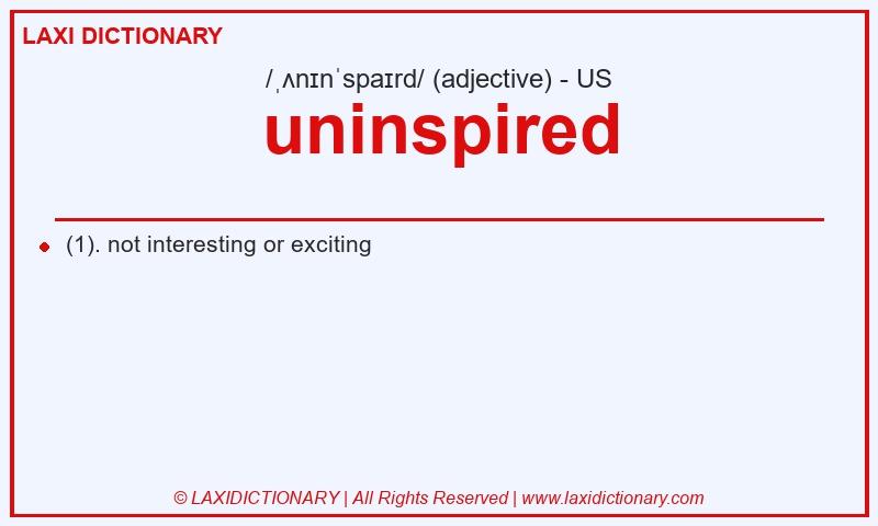 Definition uninspired in American English