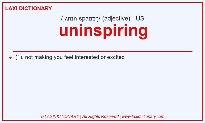 Definition uninspiring in American English