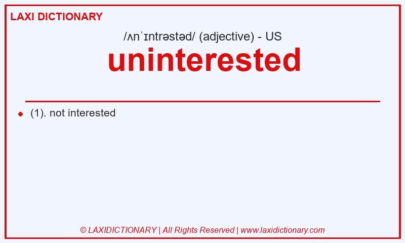 Definition uninterested in American English