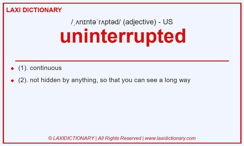 Definition uninterrupted in American English