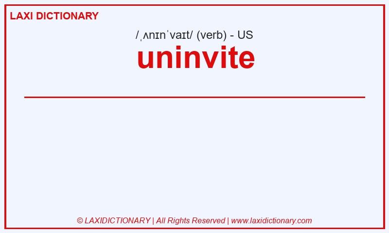 Definition uninvite in American English