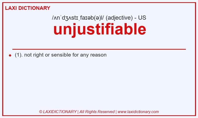 Definition unjustifiable in American English