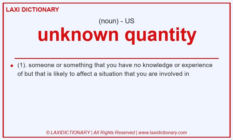 Definition unknown quantity in American English