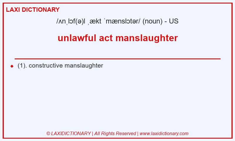 Definition unlawful act manslaughter in American English