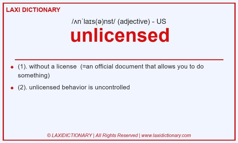 Definition unlicensed in American English