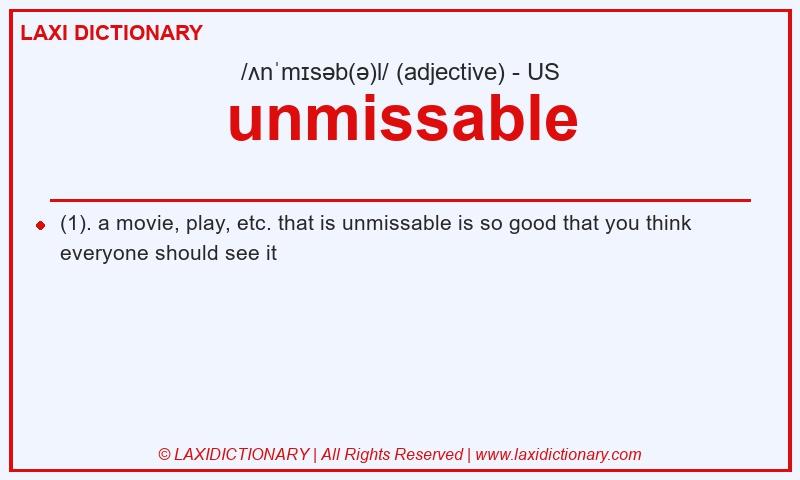 Definition unmissable in American English