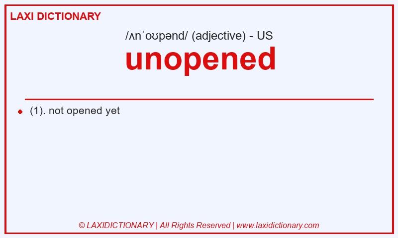 Definition unopened in American English