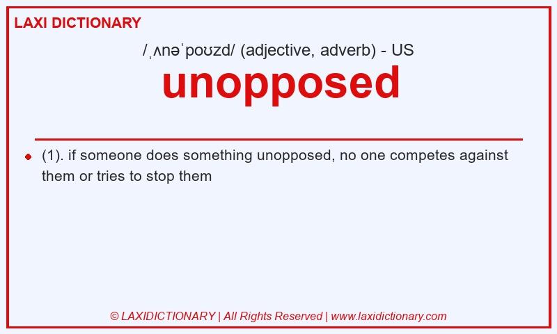 Definition unopposed in American English