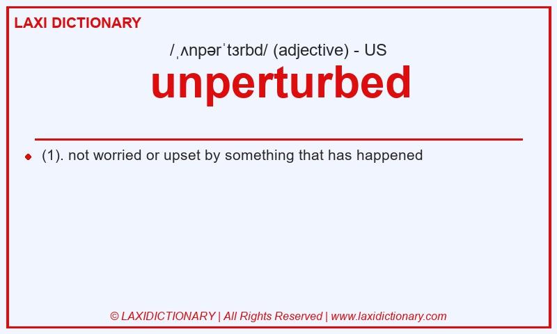 Definition unperturbed in American English