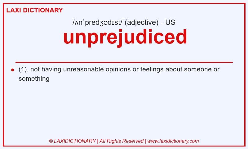 Definition unprejudiced in American English