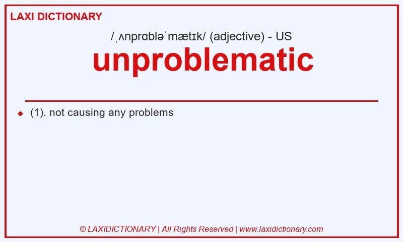 Definition unproblematic in American English