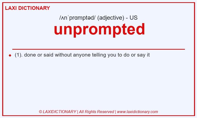 Definition unprompted in American English