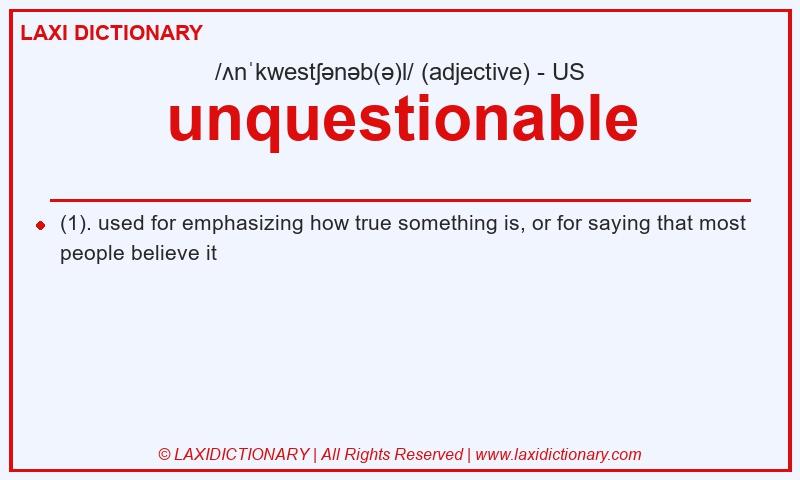 Definition unquestionable in American English