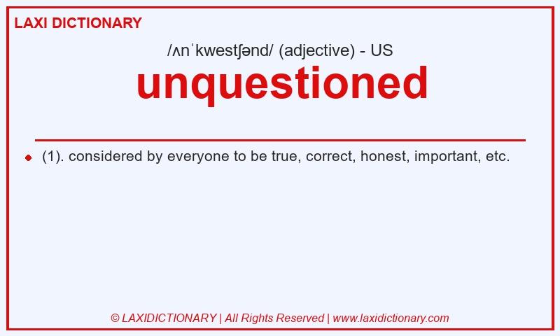Definition unquestioned in American English
