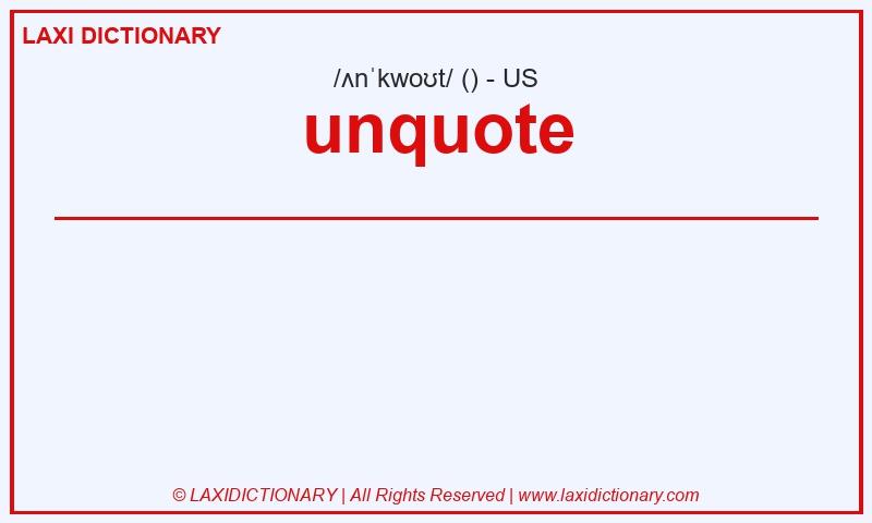 Definition unquote in American English