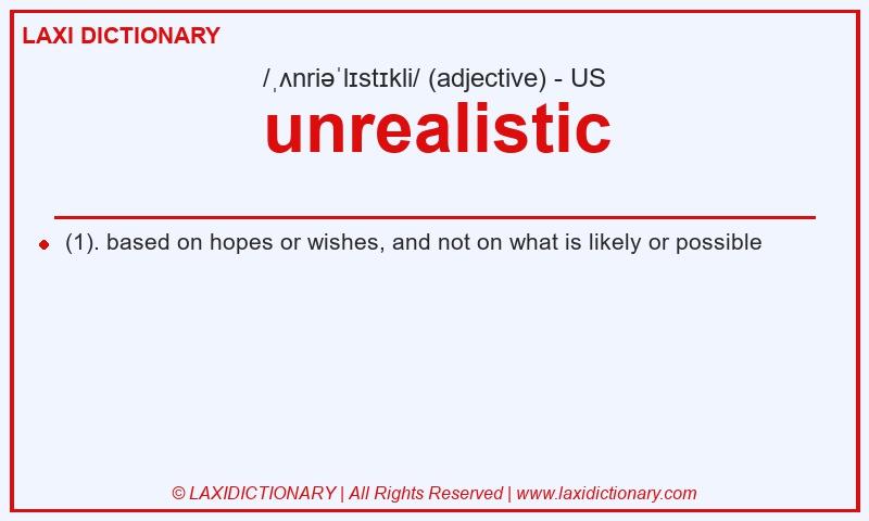 Definition unrealistic in American English