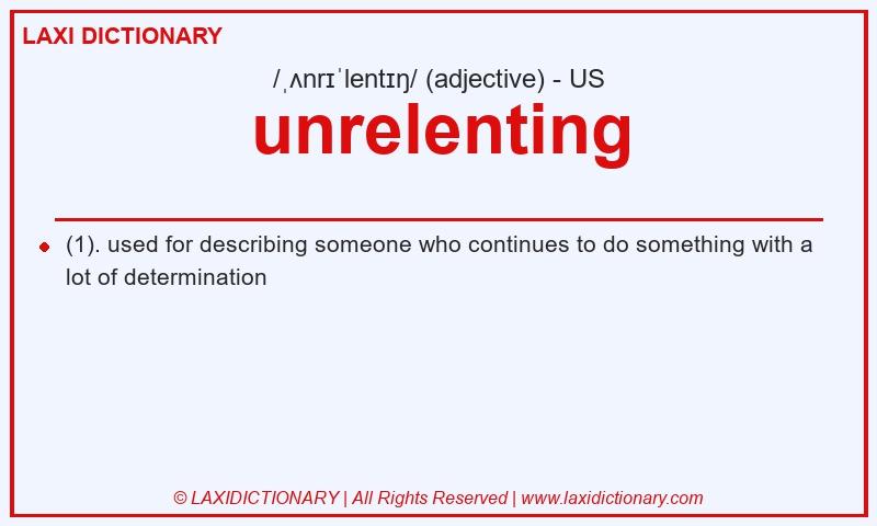 Definition unrelenting in American English