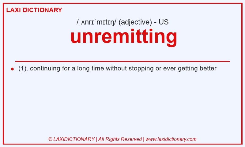 Definition unremitting in American English