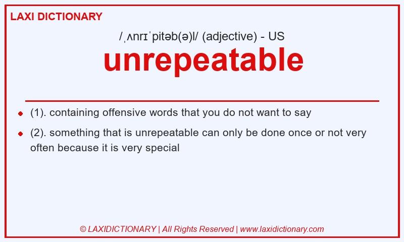 Definition unrepeatable in American English