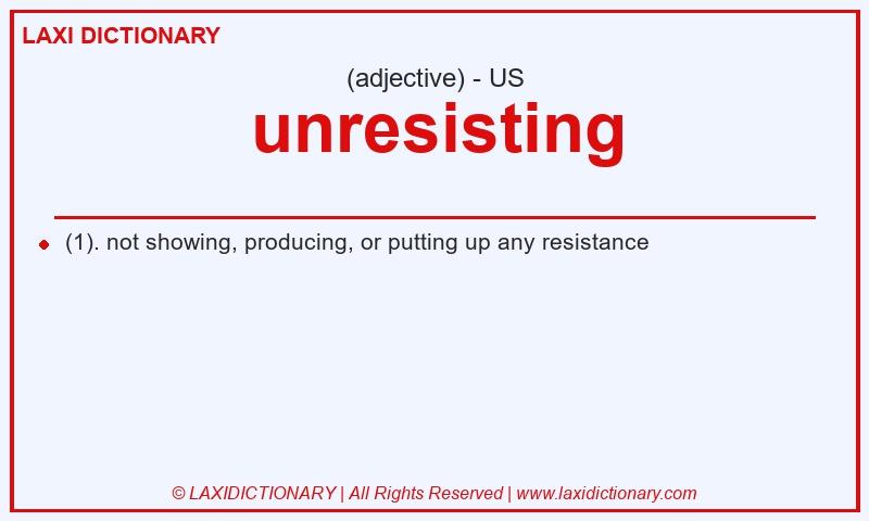Definition unresisting in American English