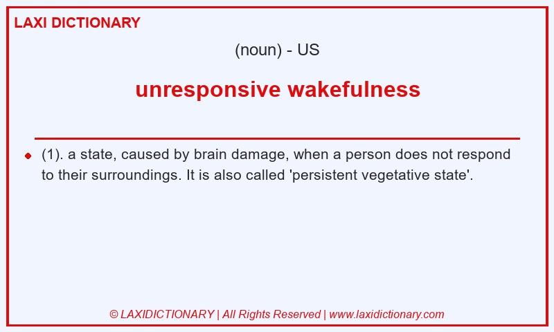 Definition unresponsive wakefulness in American English