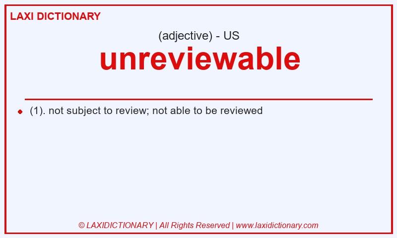 Definition unreviewable in American English