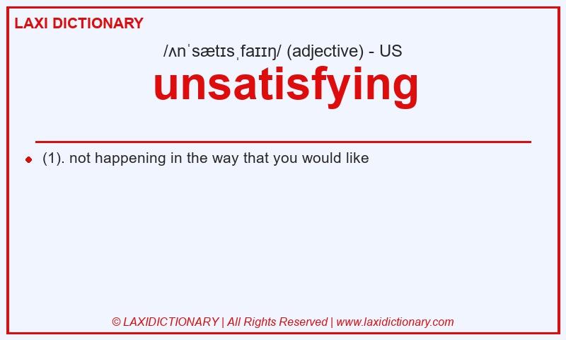 Definition unsatisfying in American English