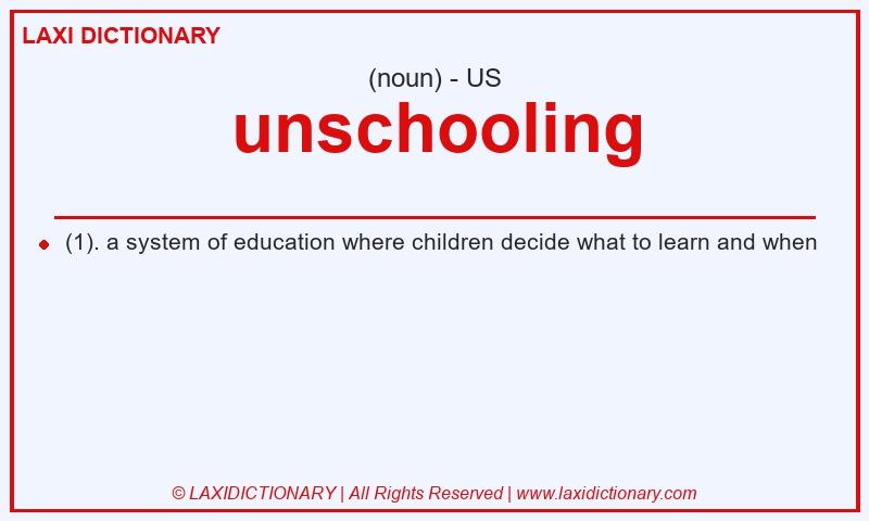 Definition unschooling in American English