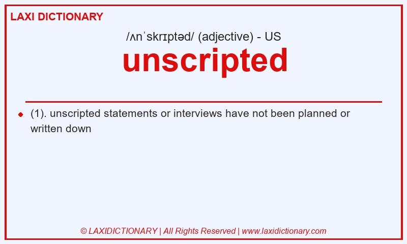 Definition unscripted in American English
