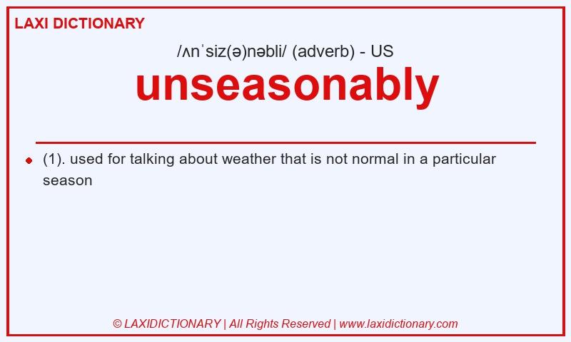 Definition unseasonably in American English