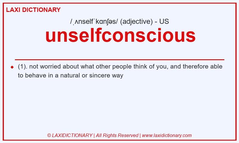 Definition unselfconscious in American English