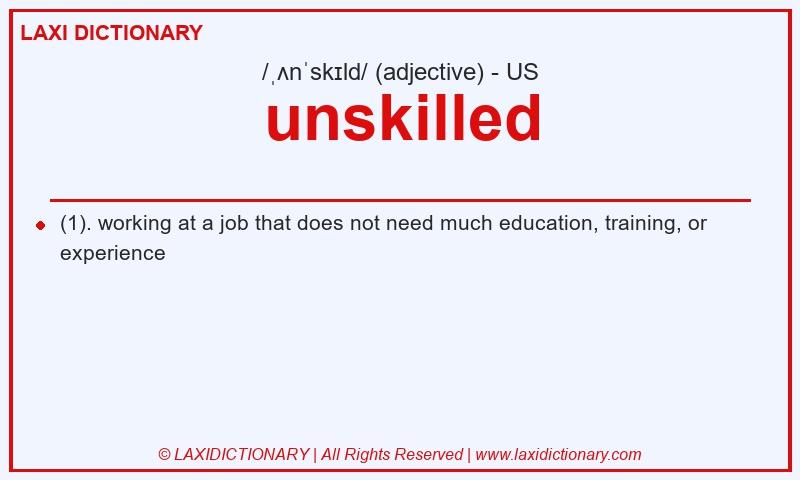 Definition unskilled in American English