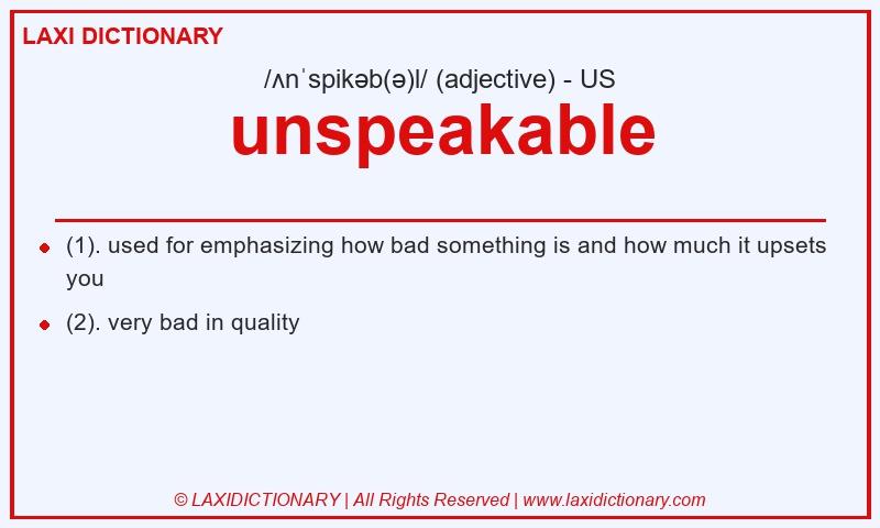 Definition unspeakable in American English