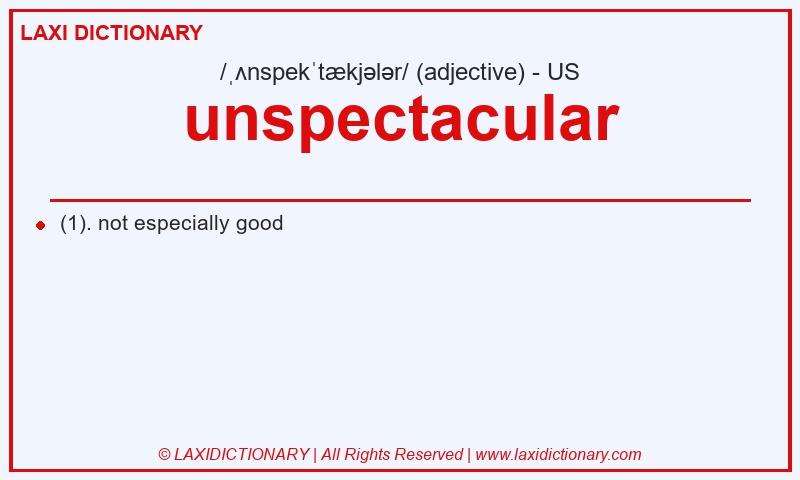 Definition unspectacular in American English