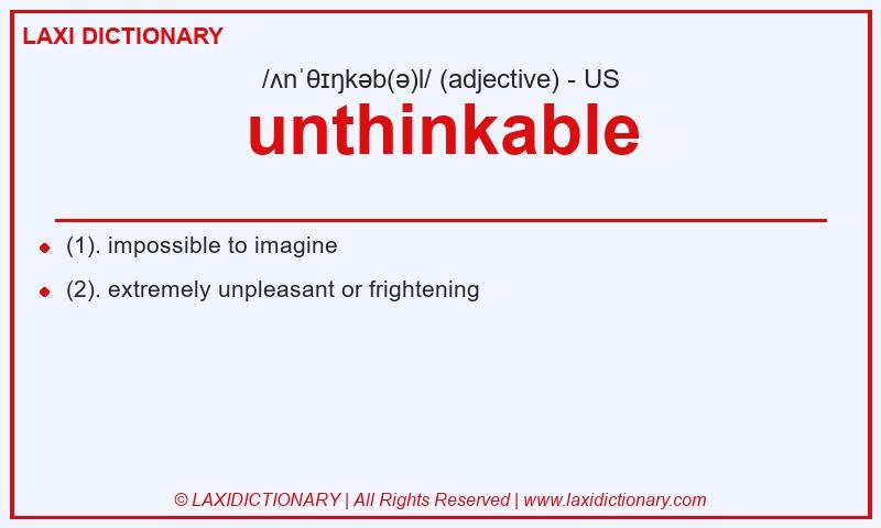 Definition unthinkable in American English