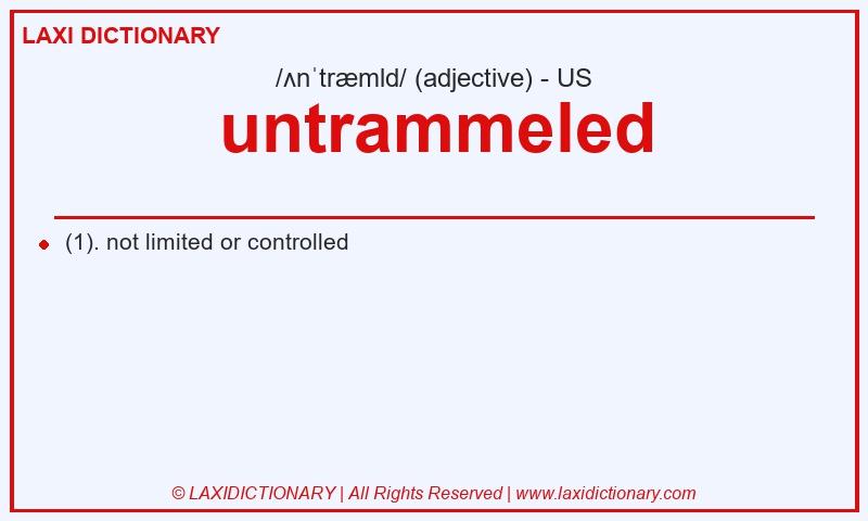 Definition untrammeled in American English