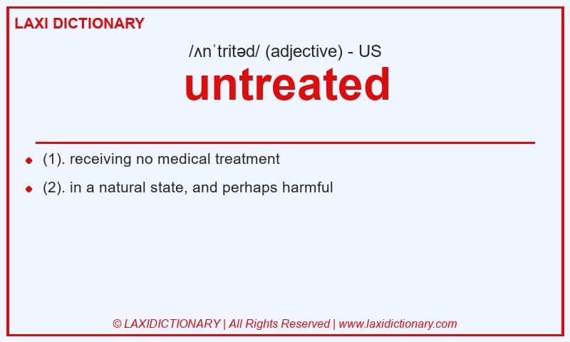 Definition untreated in American English