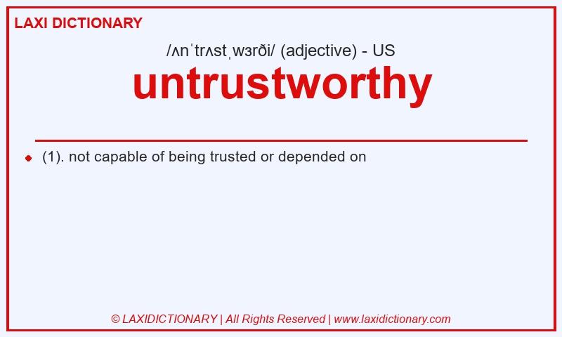 Definition untrustworthy in American English