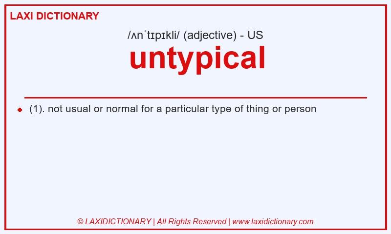 Definition untypical in American English