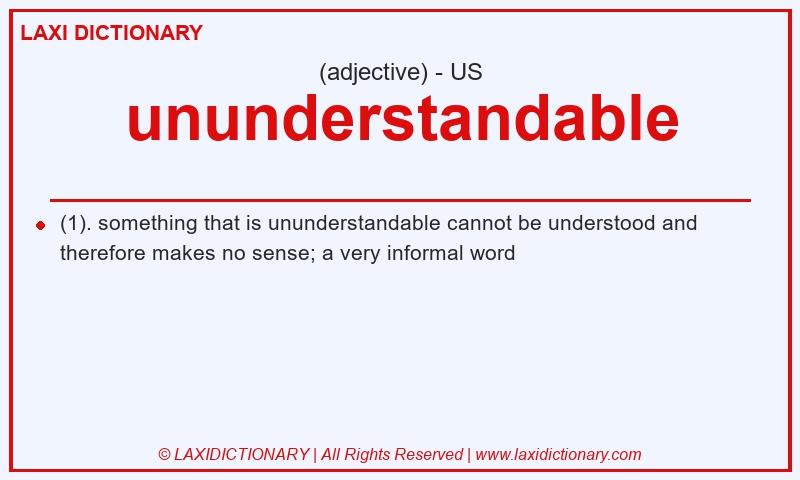 Definition ununderstandable in American English