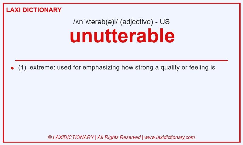 Definition unutterable in American English