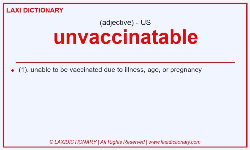 Definition unvaccinatable in American English