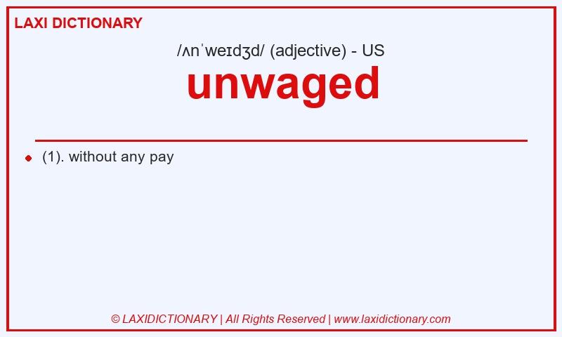 Definition unwaged in American English