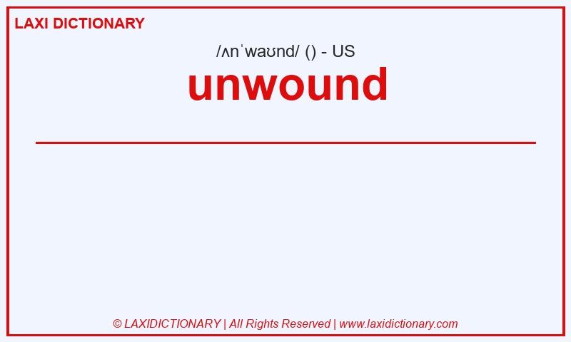 Definition unwound in American English