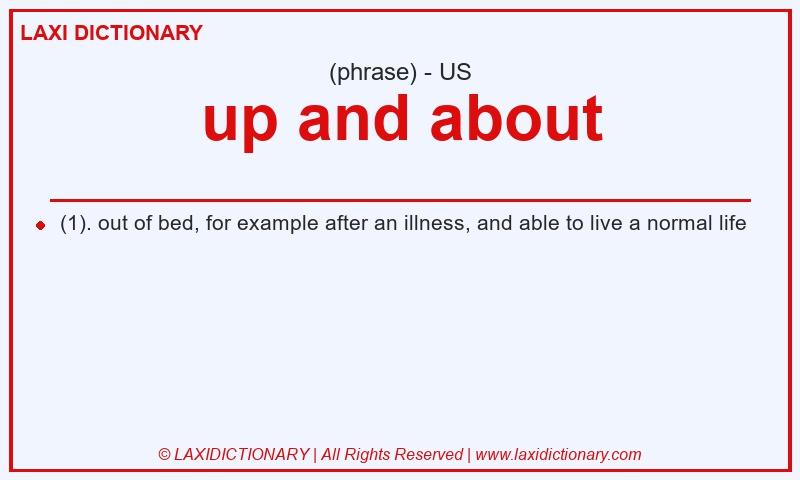 Definition up and about in American English