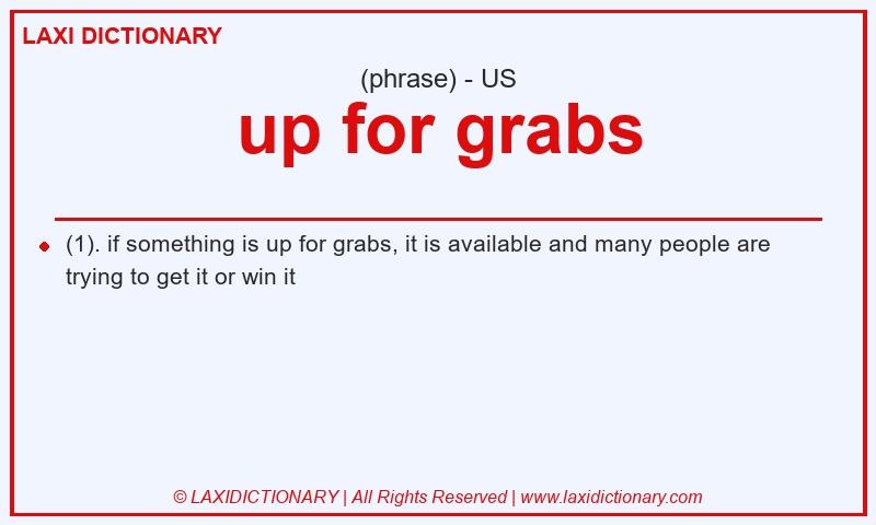 Definition up for grabs in American English