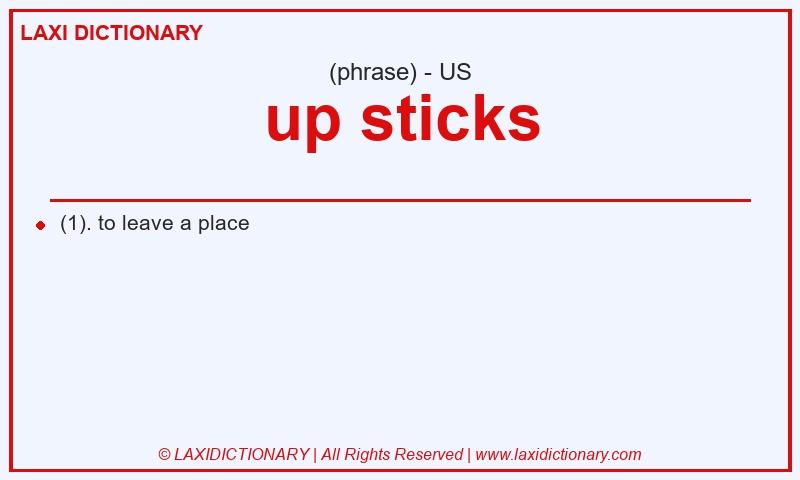 Definition up sticks in American English